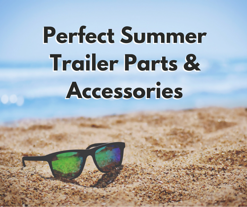 Perfect Summer Trailer Parts & Accessories in Virginia